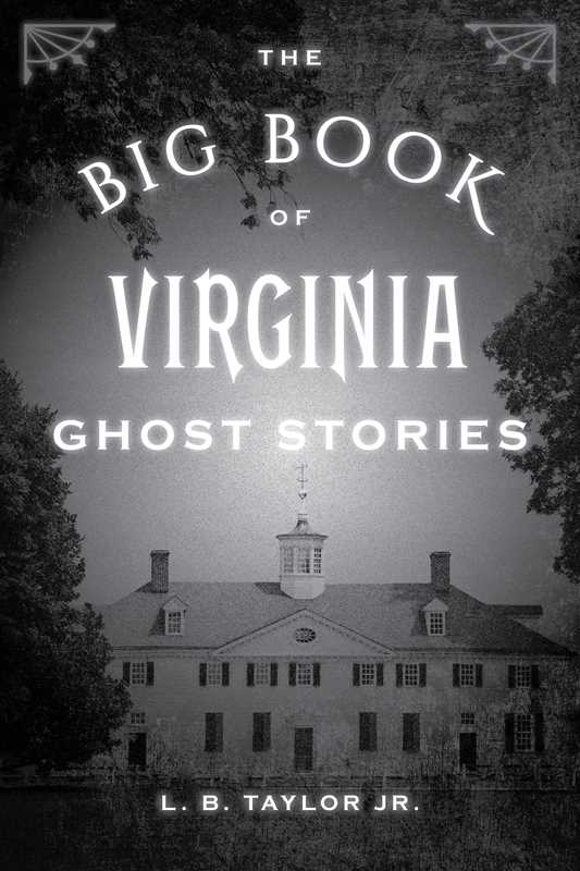 BIG BOOK OF VIRGINIA GHOST STORIES