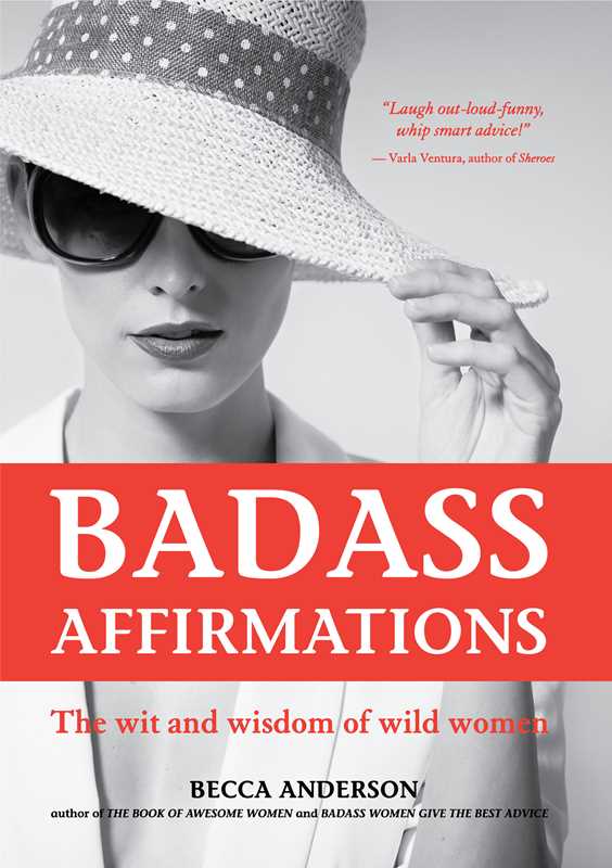BADASS AFFIRMATIONS BY BECCA ANDERSON