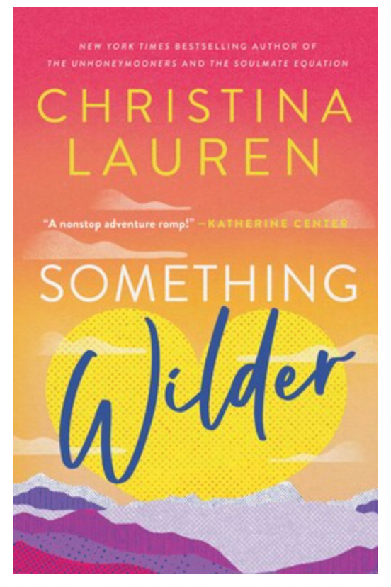 SOMETHING WILDER BY CHRISTINA LAUREN