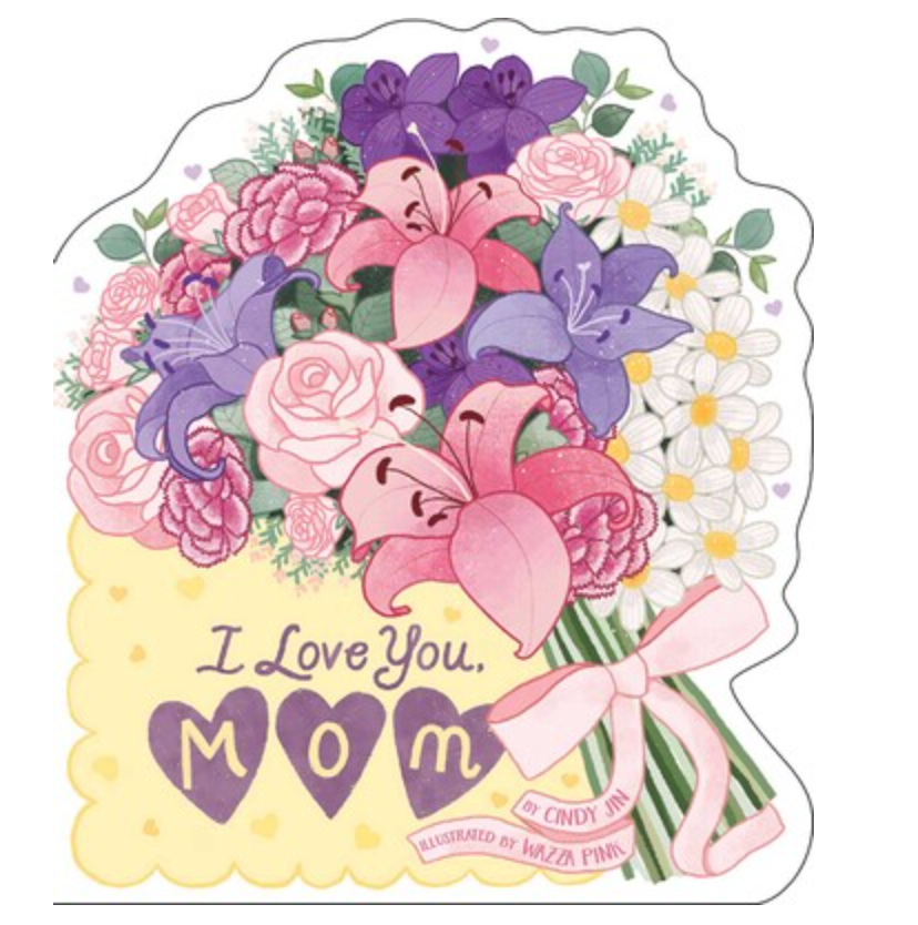 I LOVE YOU MOM BY CINDY JIN