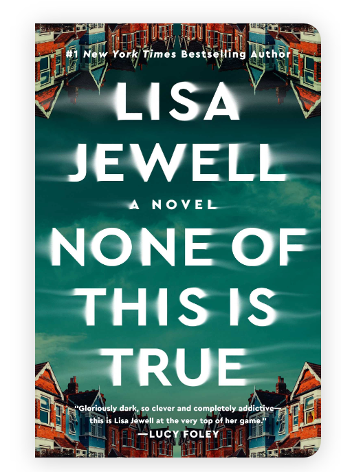 NONE OF THIS IS TRUE BY LISA JEWELL