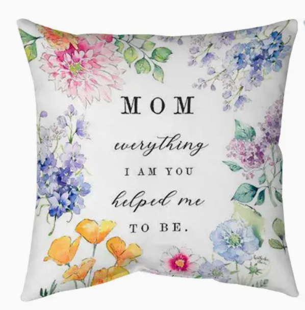 MOM EVERYTHING I AM 12 INCH CLIMAWEAVE PILLOW
