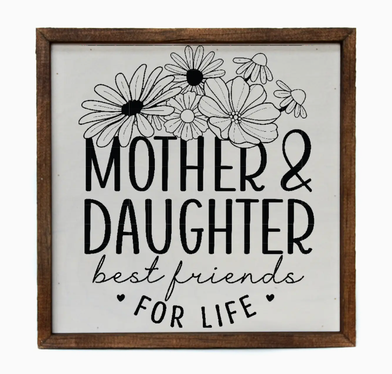 MOTHER AND DAUGHTER BEST FRIEND SIGN