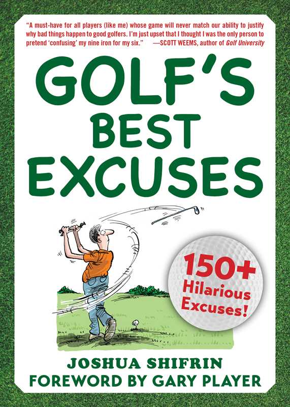 GOLF'S BEST EXCUSES BY JOSHUA SHIFRIN