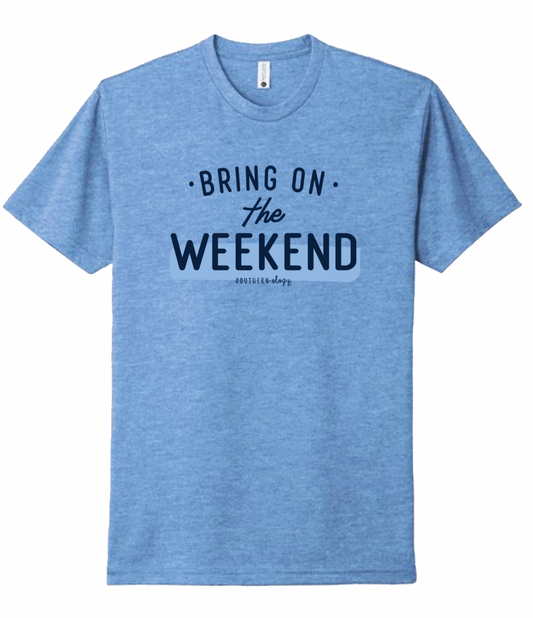 SOUTHERNOLOGY BRING ON THE WEEKEND STATEMENT TEE SHORT SLEEVE