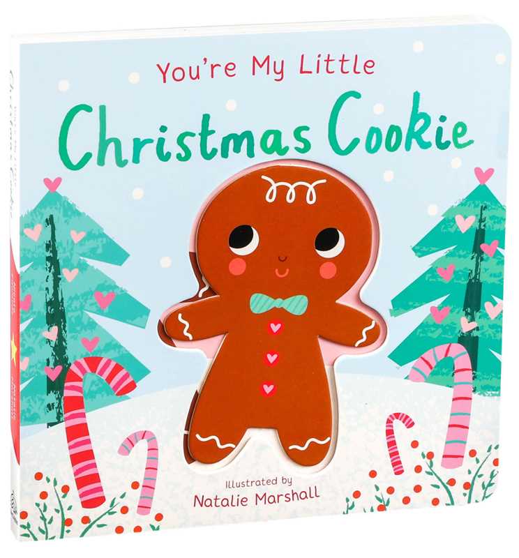 YOU'RE MY LITTLE CHRISTMAS COOKIE (BOARD BOOK FOR BABIES AND TODDLERS 0-2 YEARS OLD) BY NICOLA EDWARDS