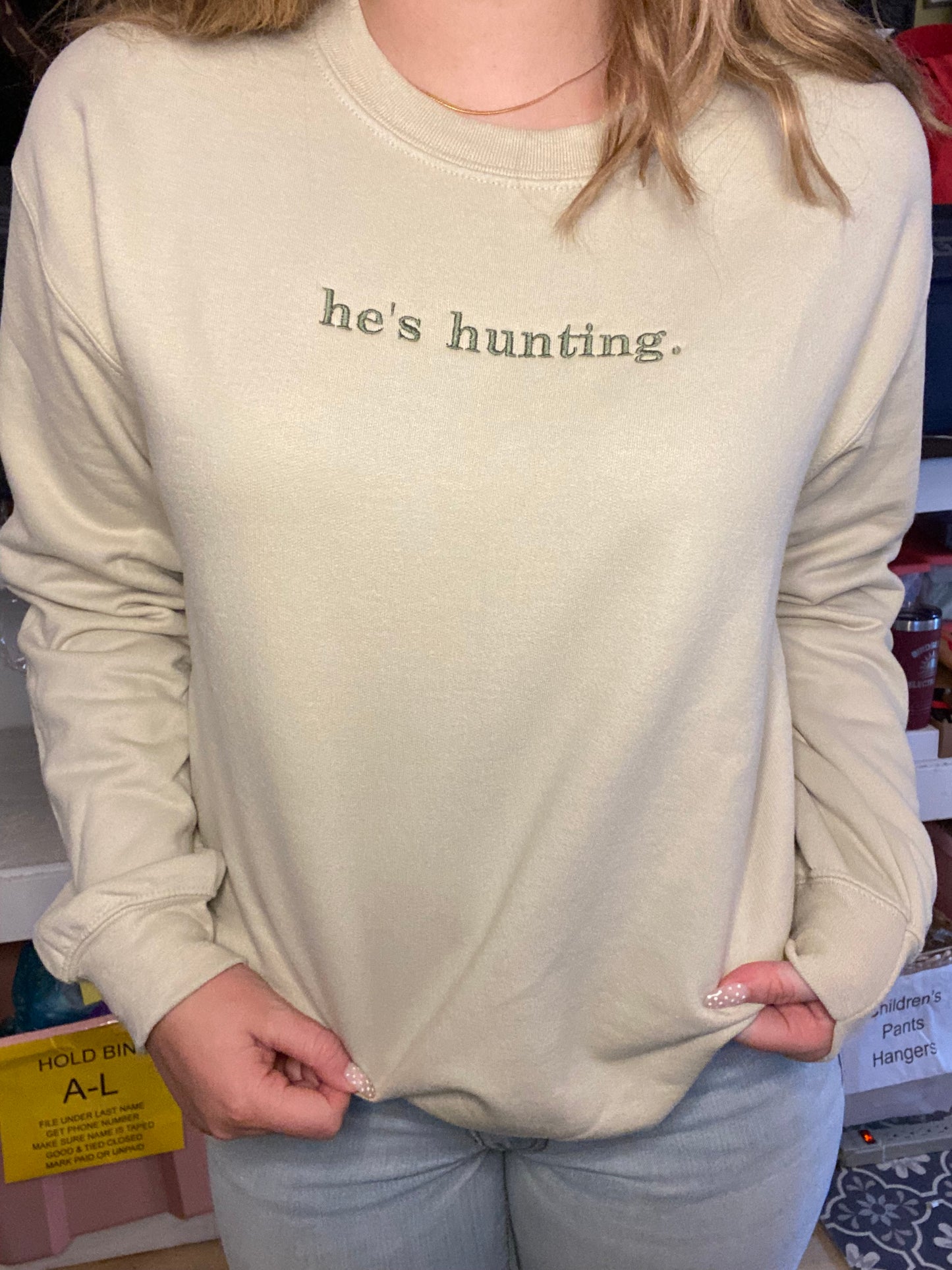HE'S HUNTING CREW SWEATSHIRT