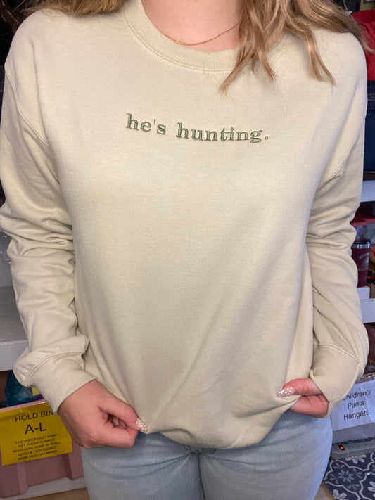 HE'S HUNTING CREW SWEATSHIRT