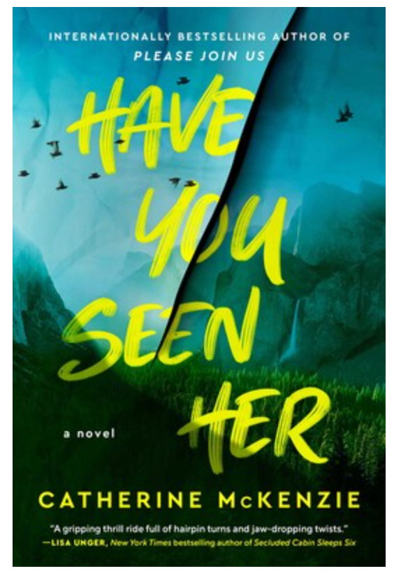 HAVE YOU SEEN HER BY CATHERINE MCKENZIE