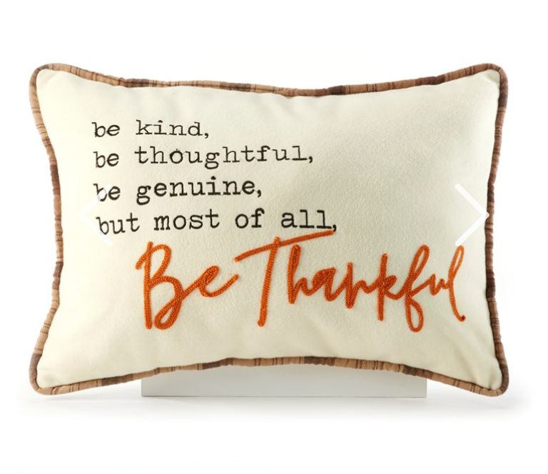 HARVEST PILLOW BE KIND, BE THOUGHTFUL, BE GENUINE, BUT MOST OF ALL, BE THANKFUL