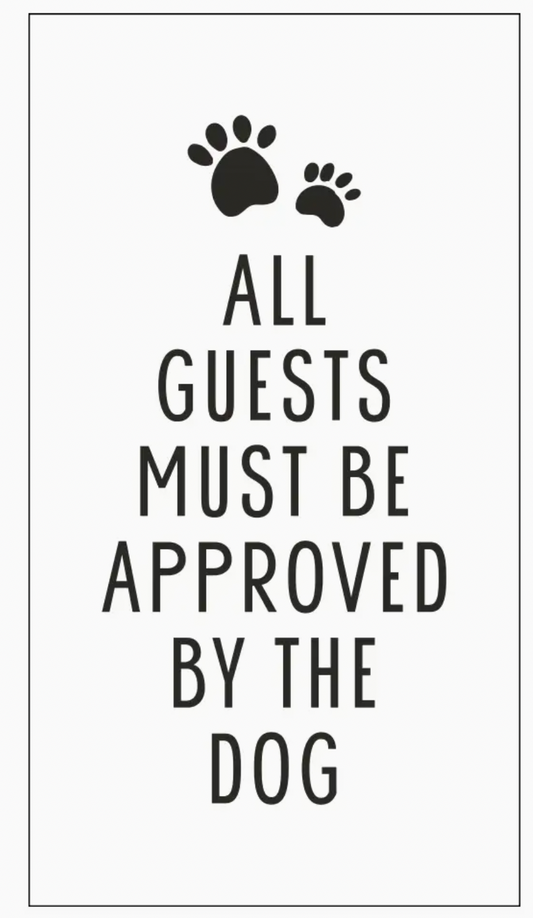 ALL GUESTS MUST BE APPROVED BY THE DOG GUEST TOWELS