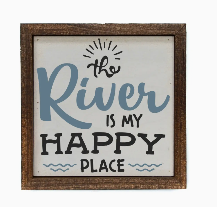 THE RIVER IS MY HAPPY PLACE