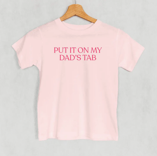 PUT IT ON MY DAD'S TAB KIDS SHIRT