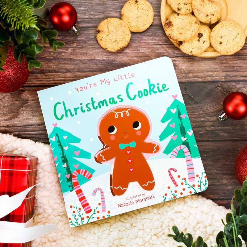 YOU'RE MY LITTLE CHRISTMAS COOKIE (BOARD BOOK FOR BABIES AND TODDLERS 0-2 YEARS OLD) BY NICOLA EDWARDS