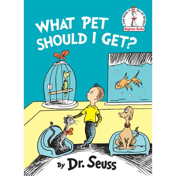 DR. SEUSS WHAT PET SHOULD I GET?*