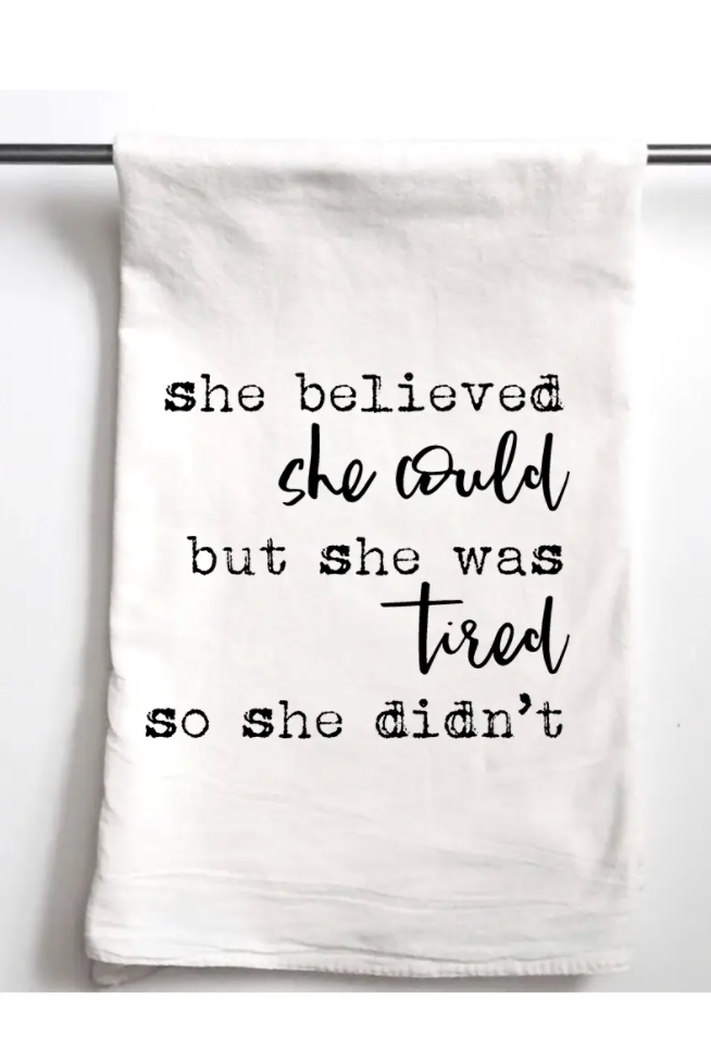 SHE BELIEVED SHE COULD TEA TOWEL