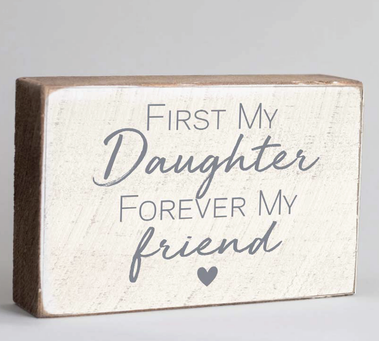 FIRST MY DAUGHTER FOREVER MY FRIEND WOODEN BLOCK