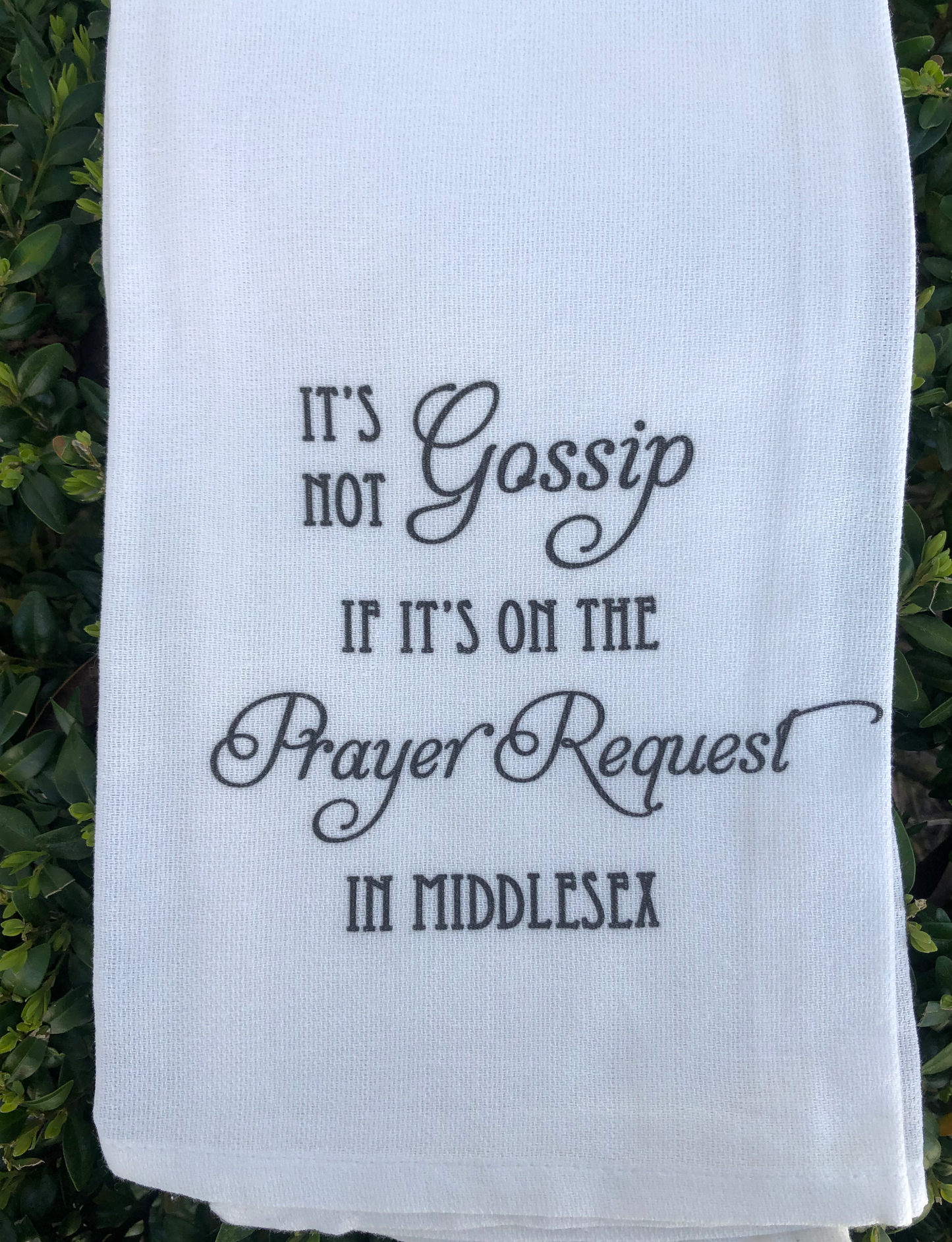 IT'S NOT GOSSIP IF IT'S ONTHE PRAYER REQUEST IN MIDDLESEX