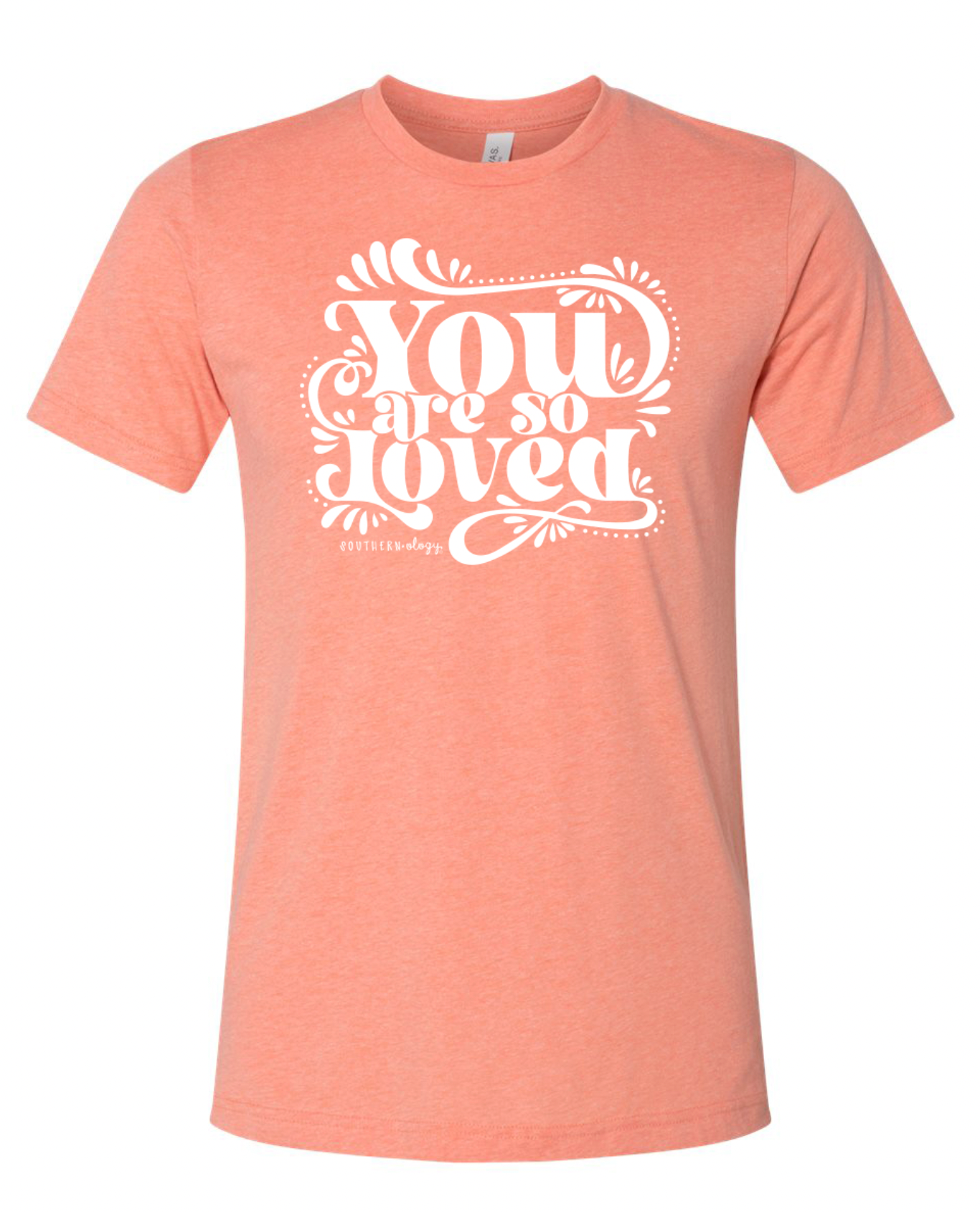 SOUTHERNOLOGY YOU ARE SO LOVED SHORT SLEEVE